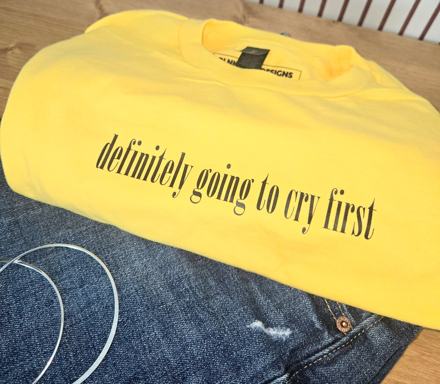 Definitely Going to Cry First T-Shirt