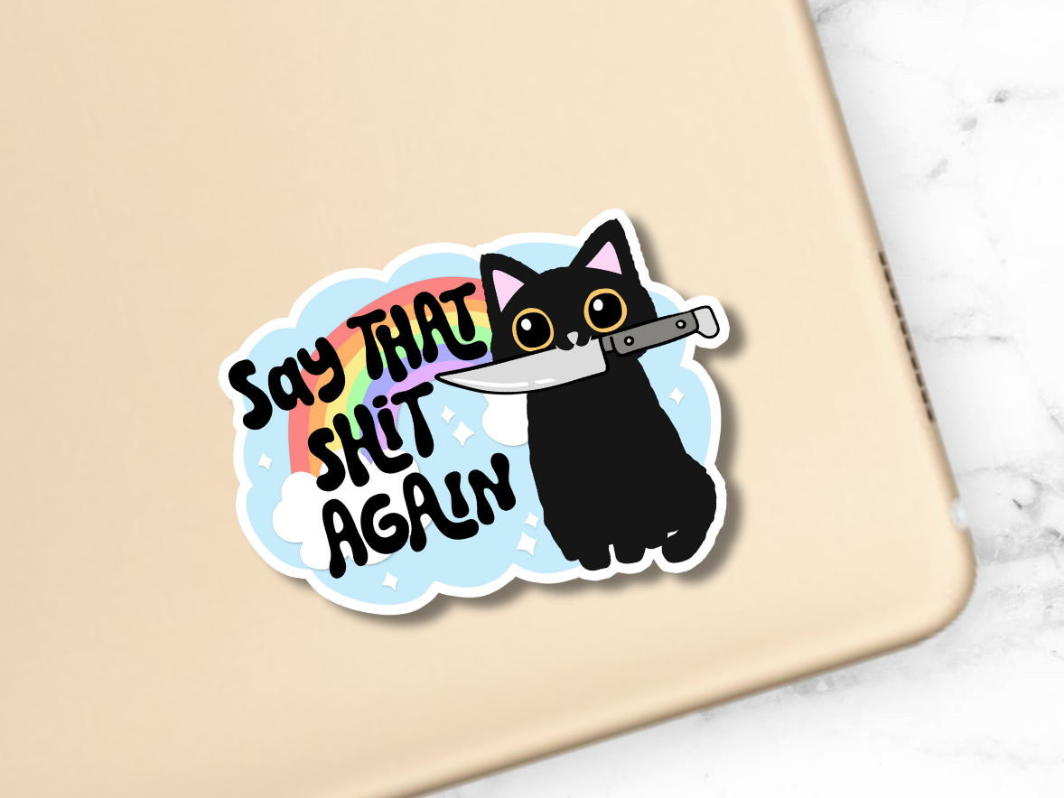 Say That Sh*t Again Sticker