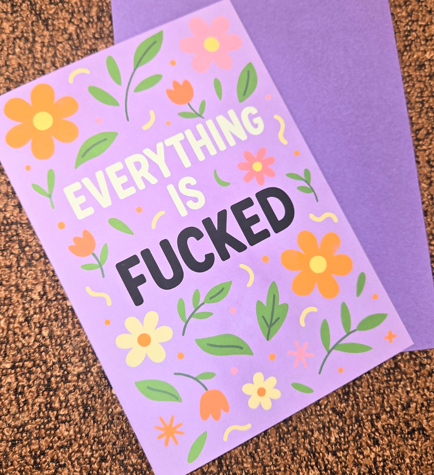 Everything is Fucked Greeting Card