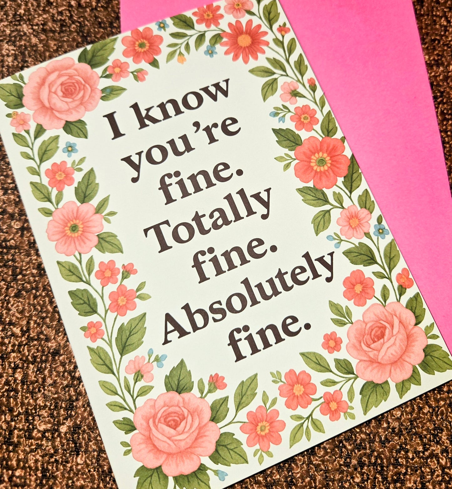 I Know You're Fine Totally Fine Greeting Card