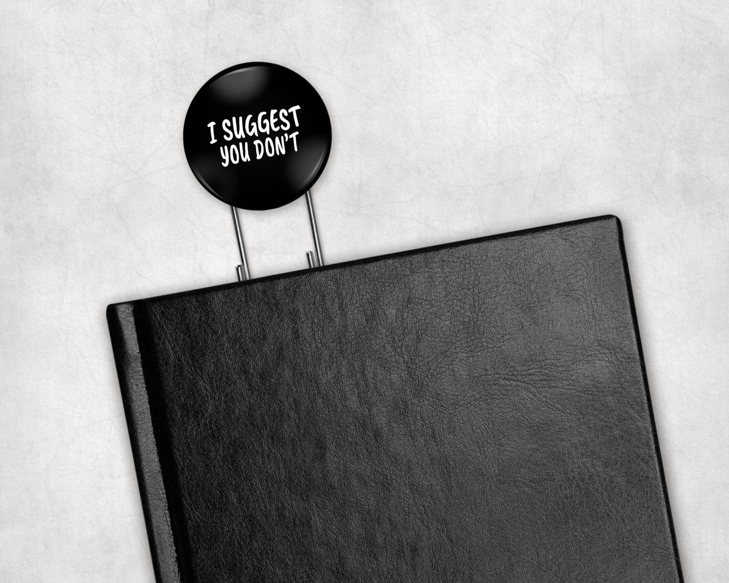 I Suggest You Don't Button Bookmark