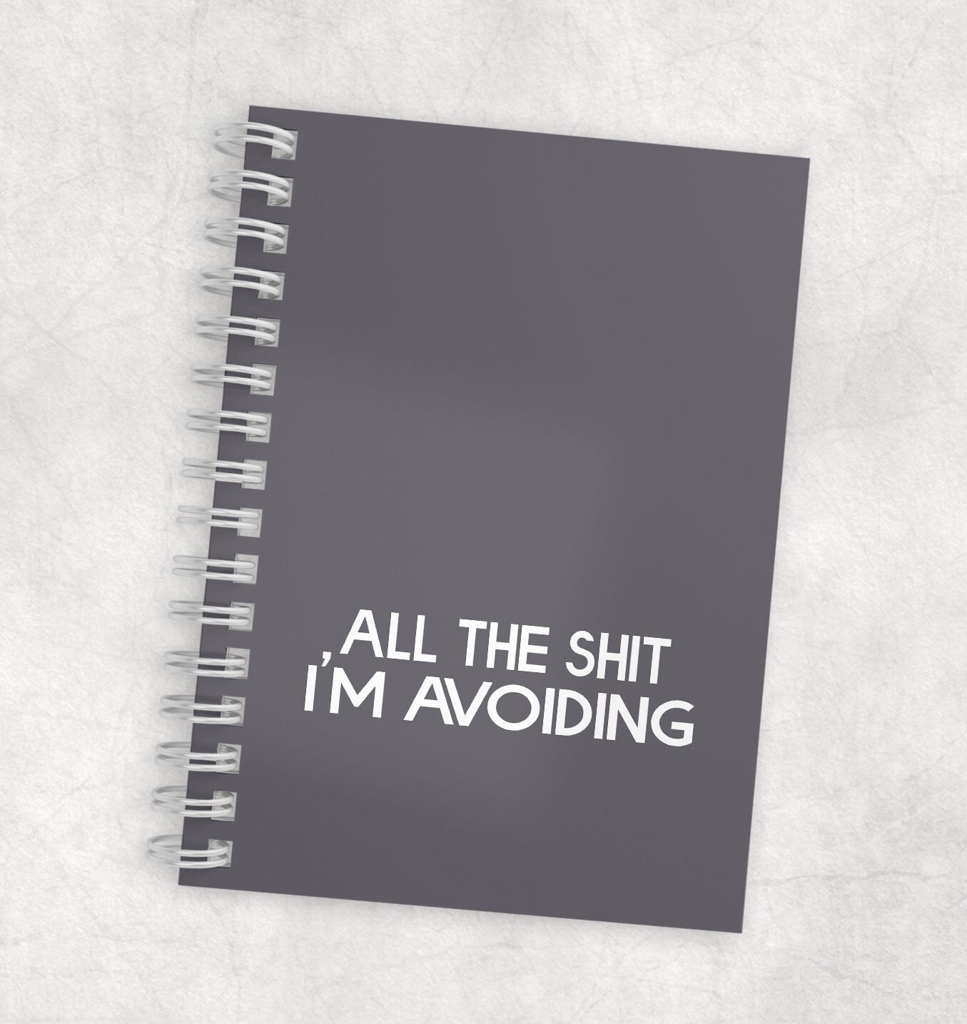 All The Sh*t I'm Avoiding Notebook