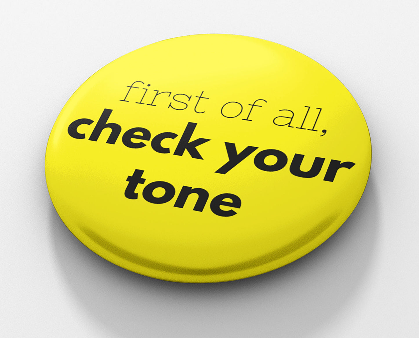 Check Your Tone Pinback Button