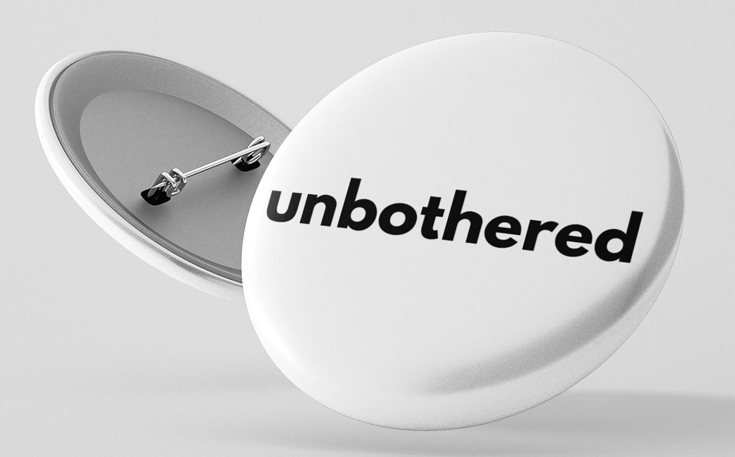 Unbothered Pinback Button