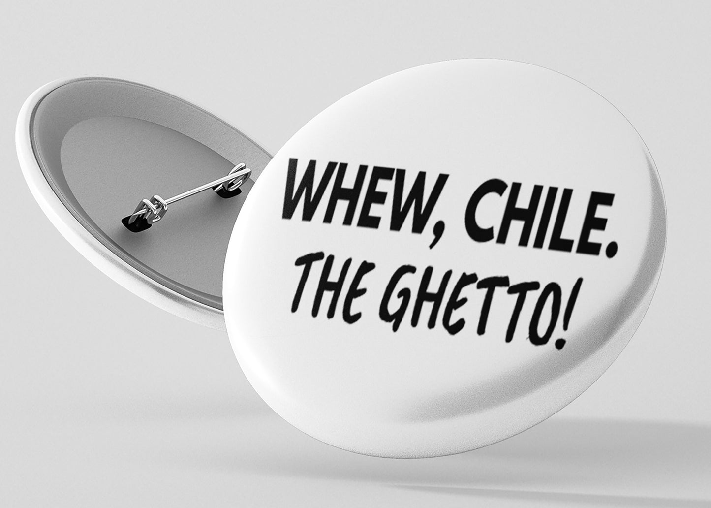 Whew Chile The Ghetto Pinback Button