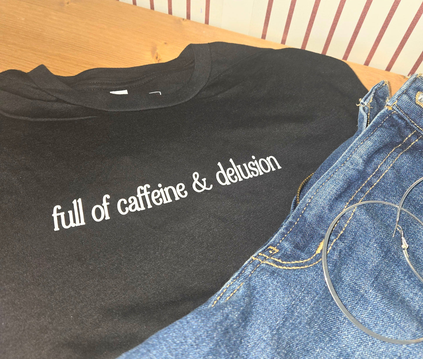 Full of Caffeine & Delusion Crop Tee