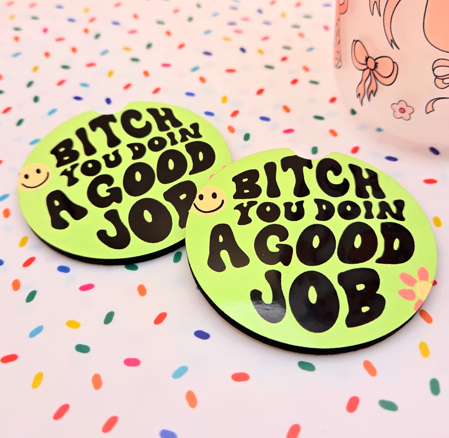 You're Doing a Good Job Car Coasters
