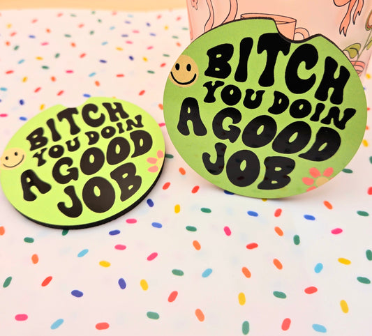 You're Doing a Good Job Car Coasters