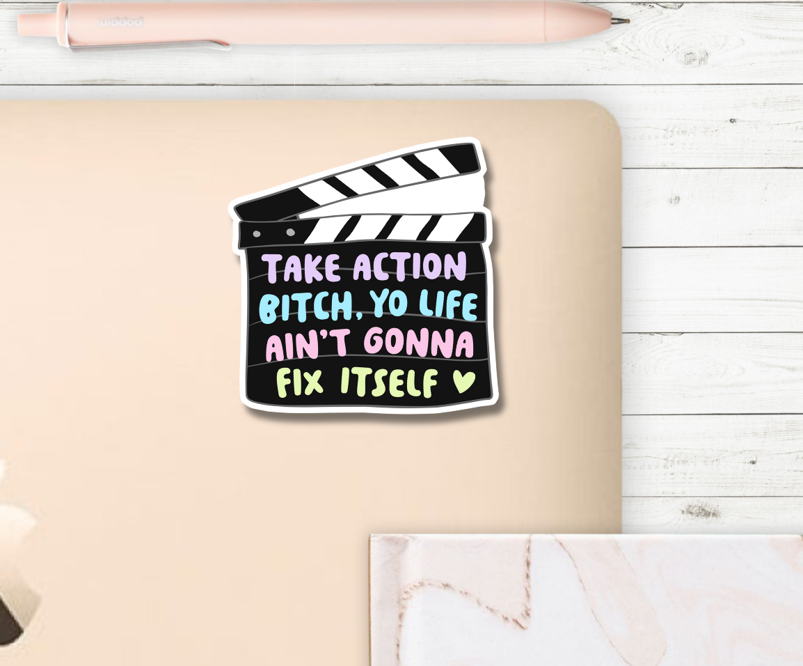 Take Action B*tch Sticker