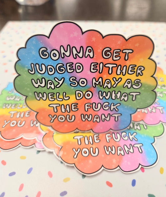 Gonna Get Judged Anyways Sticker