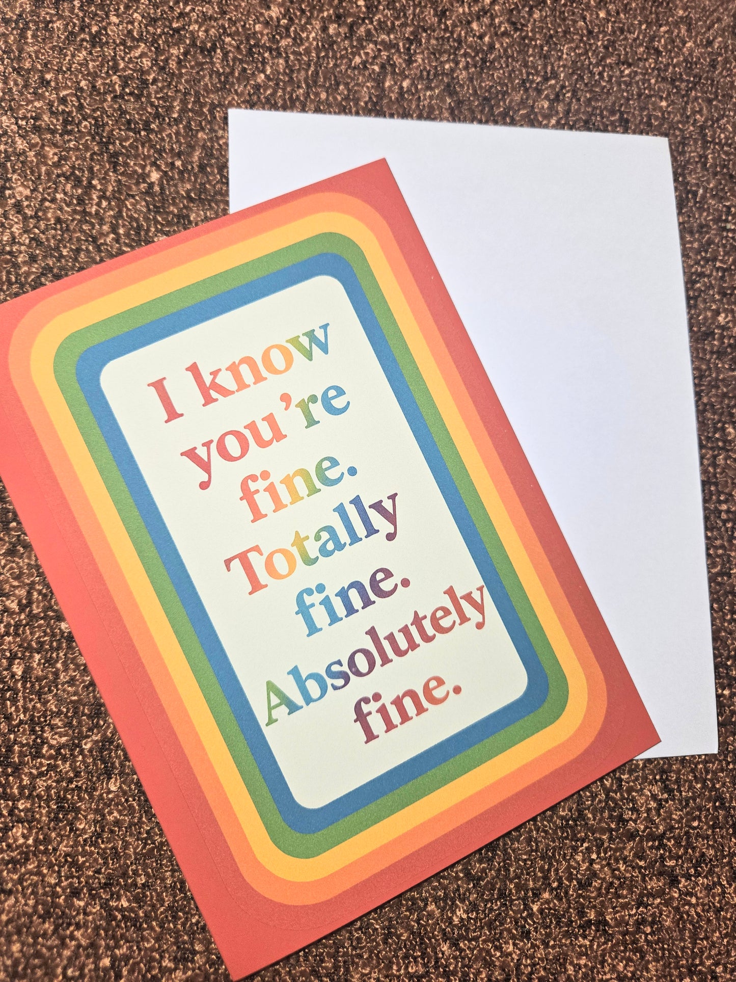 I Know You're Fine Totally Fine Greeting Card