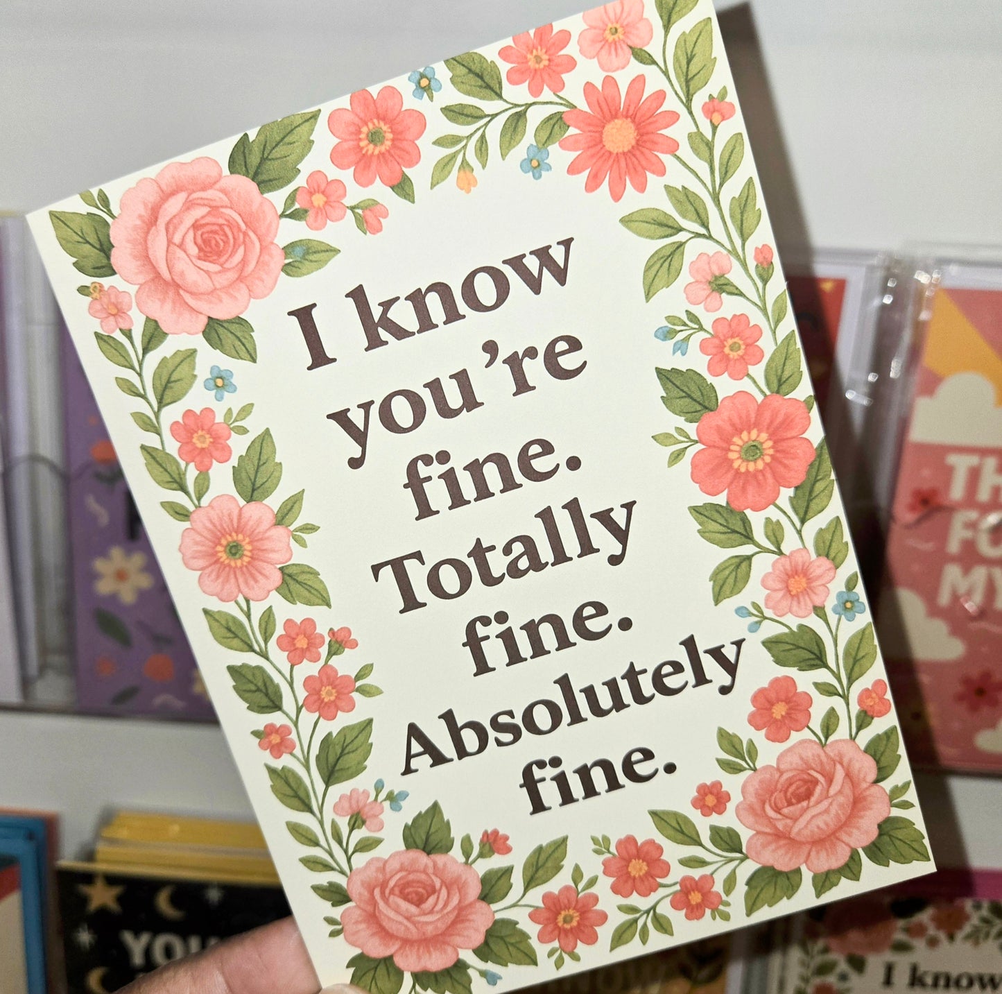 I Know You're Fine Totally Fine Greeting Card