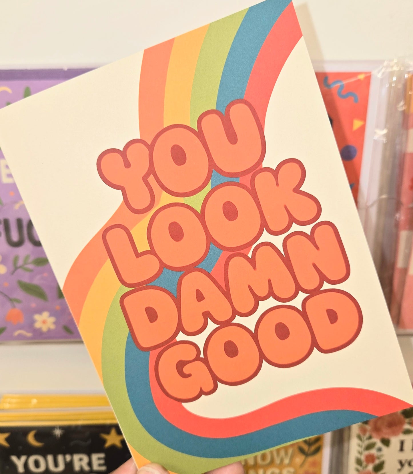 You Look Damn Good Greeting Card