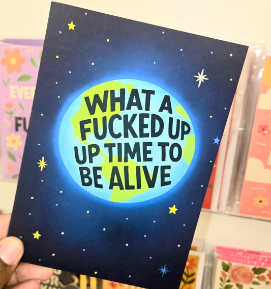 What a Fucked Up Time Greeting Card