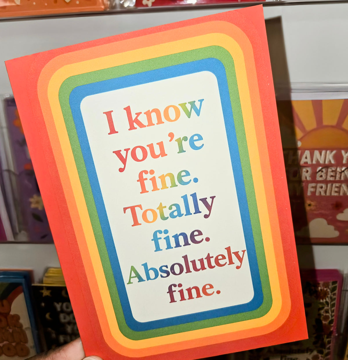 I Know You're Fine Totally Fine Greeting Card