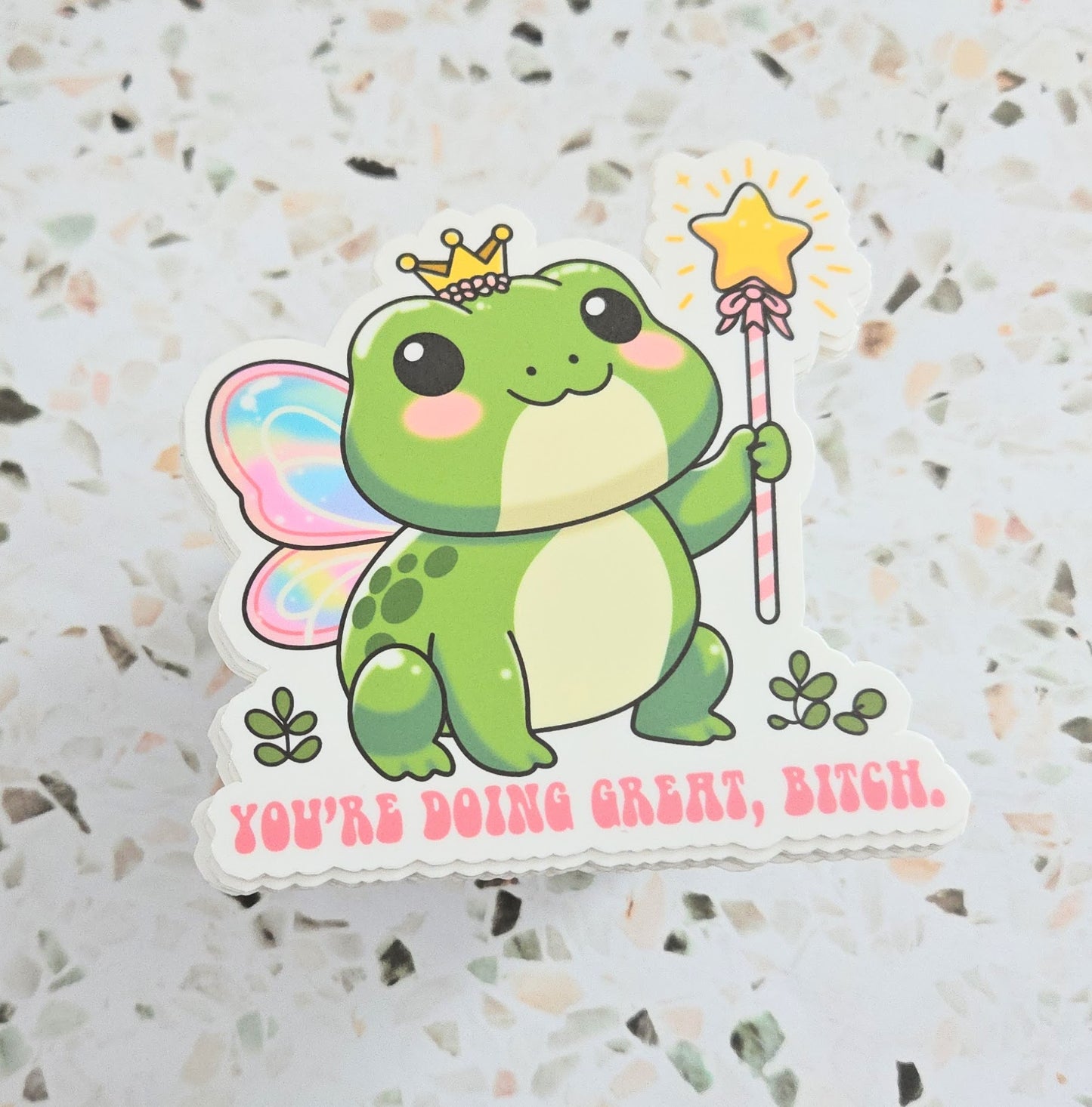 You're Doing Great B*tch Sticker