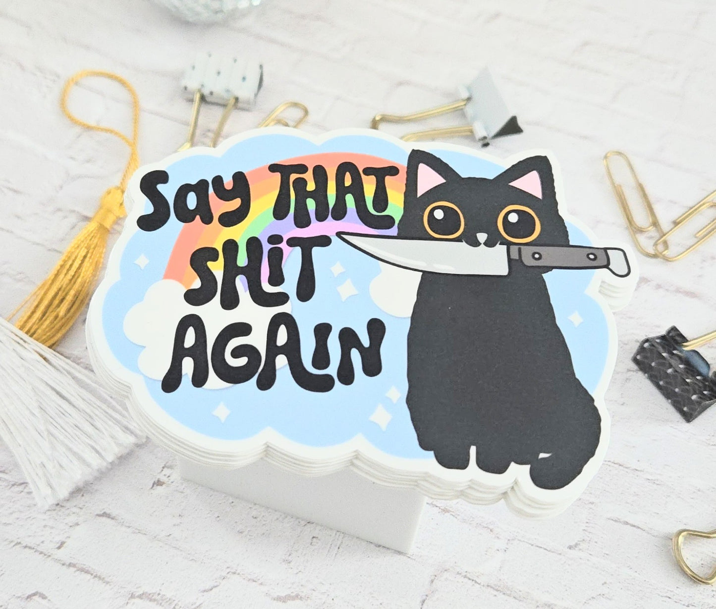 Say That Sh*t Again Sticker
