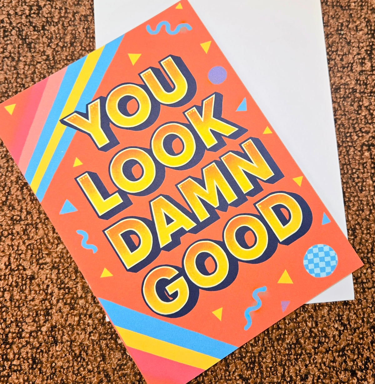 You Look Damn Good Greeting Card
