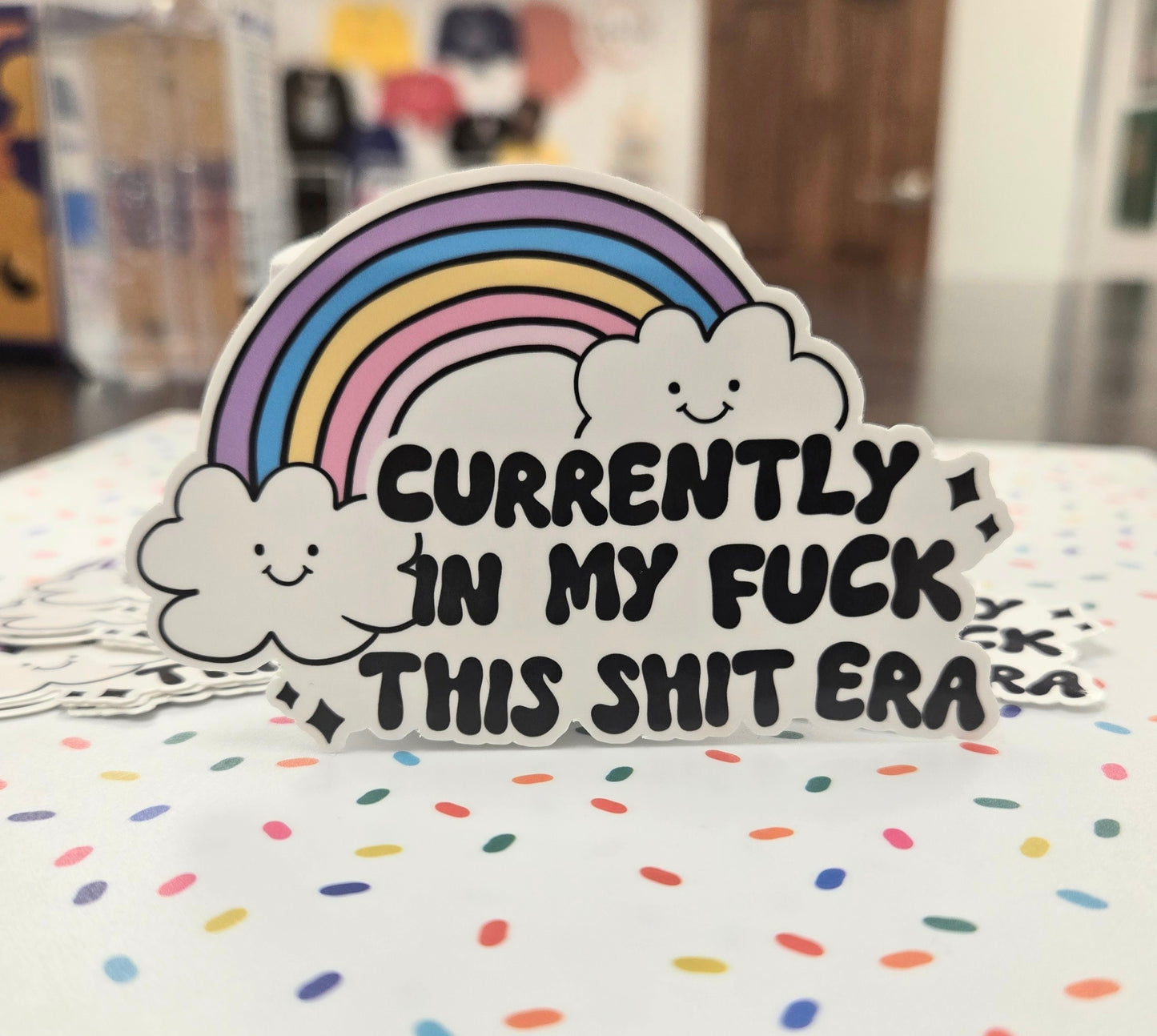 In My F*ck This Sh*t Era Sticker