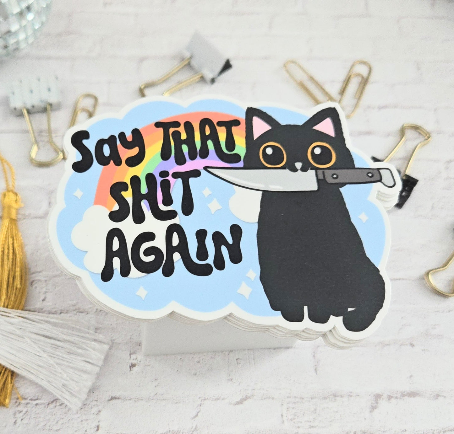 Say That Sh*t Again Sticker
