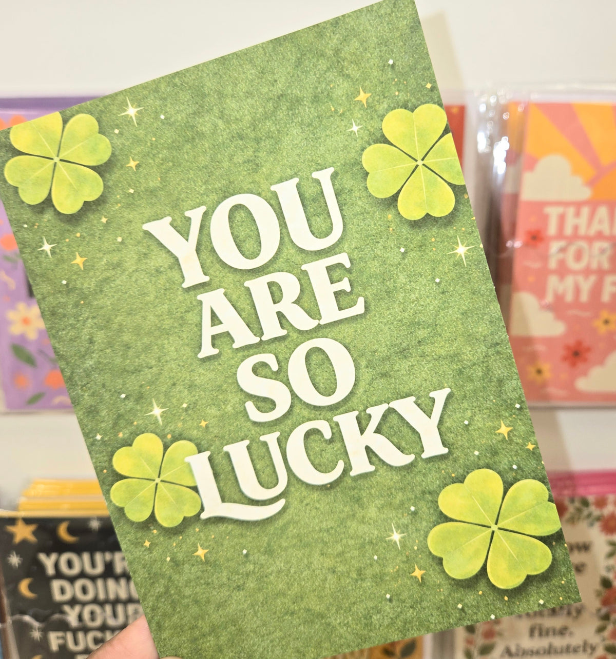 You're So Lucky Greeting Card