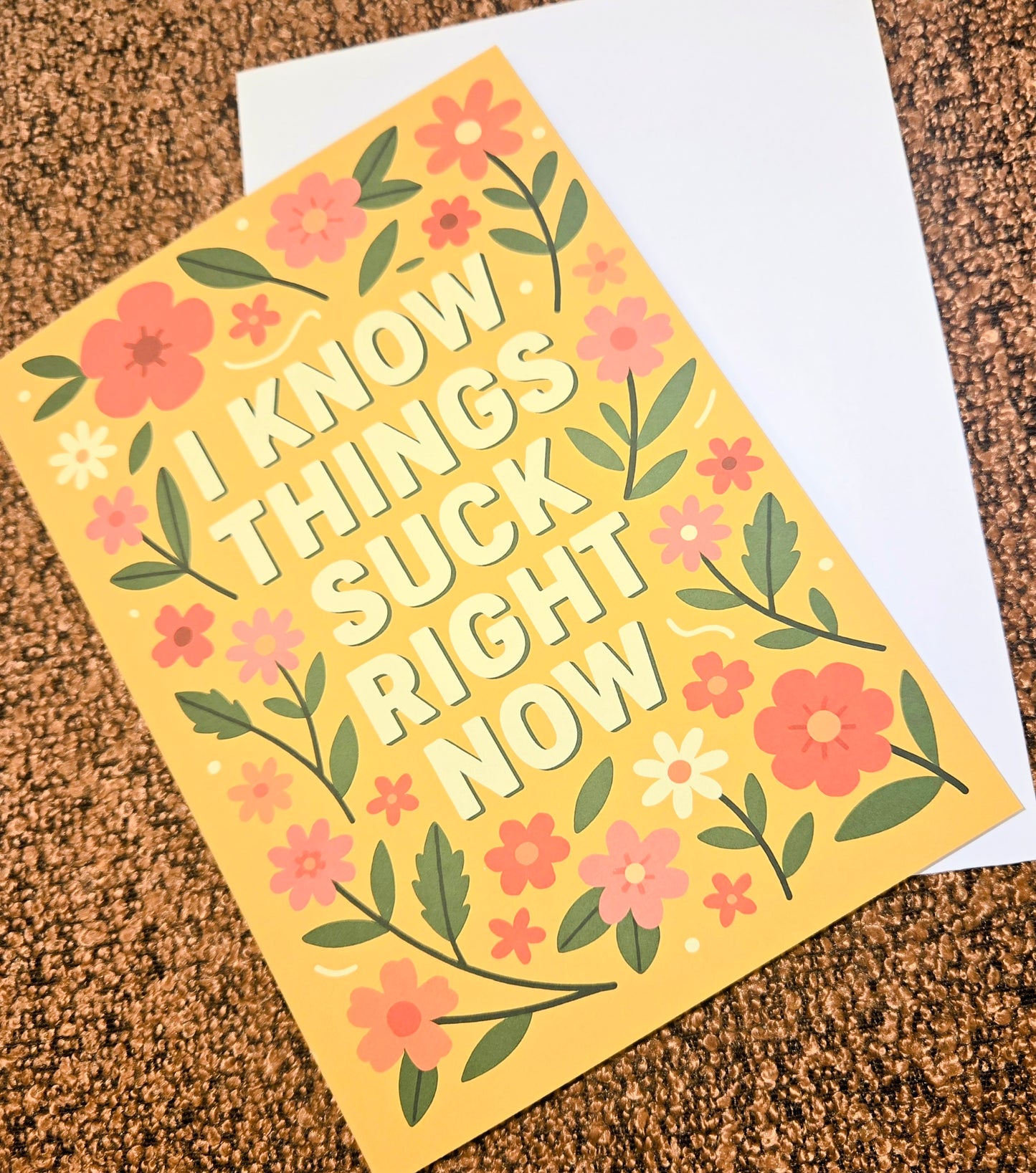 I Know Things Suck Right Now Greeting Card