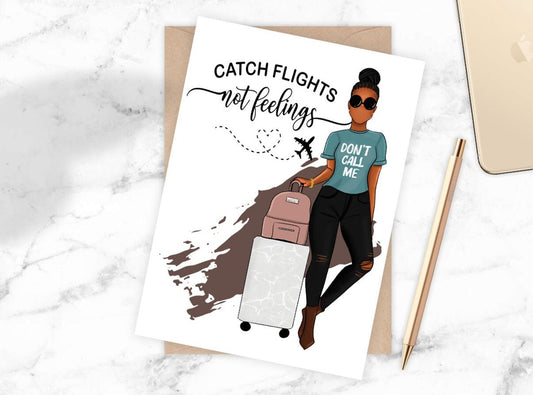 Catch Flights Not Feelings Greeting Card WS