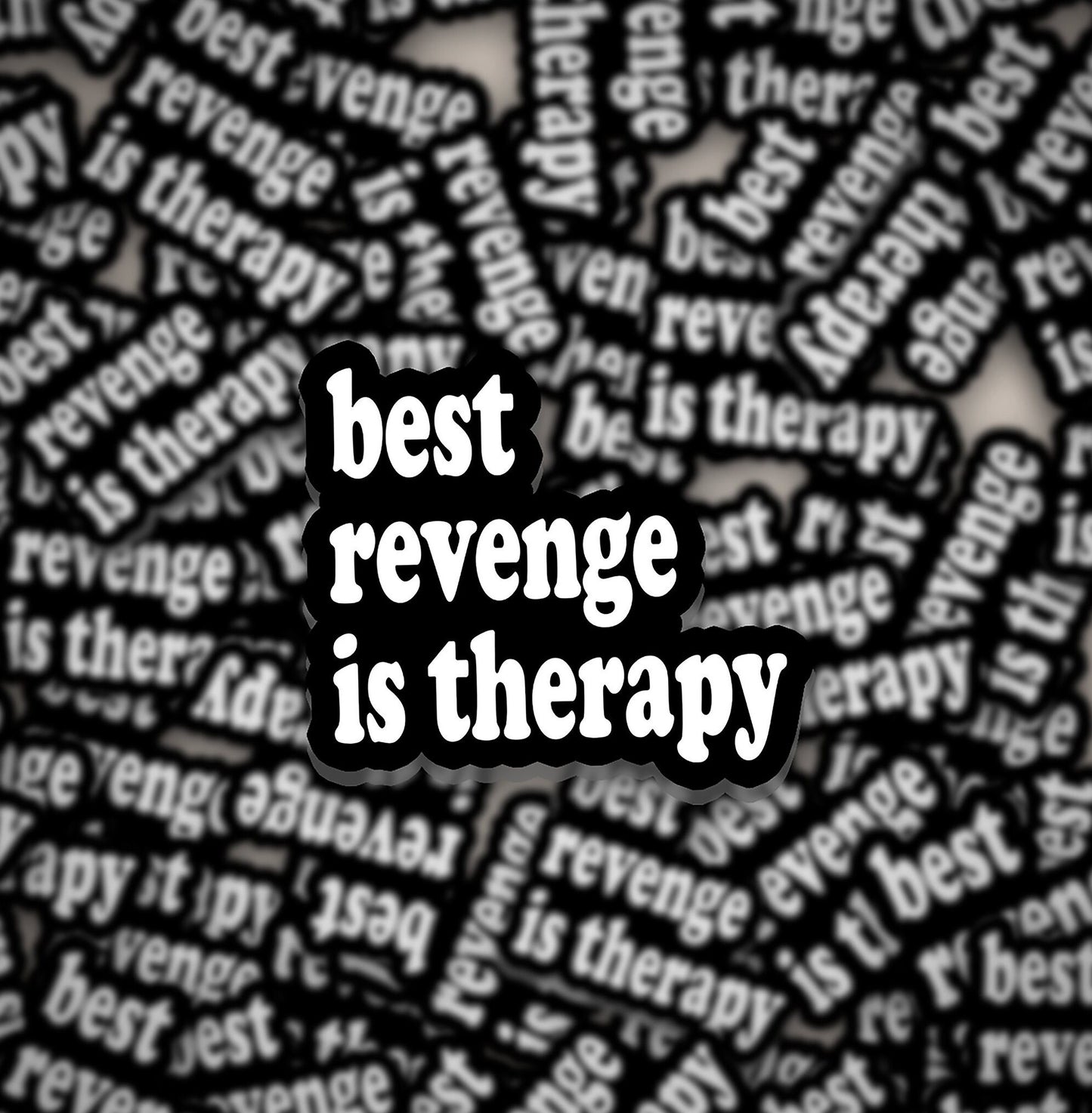 Best Revenge Is Therapy Sticker