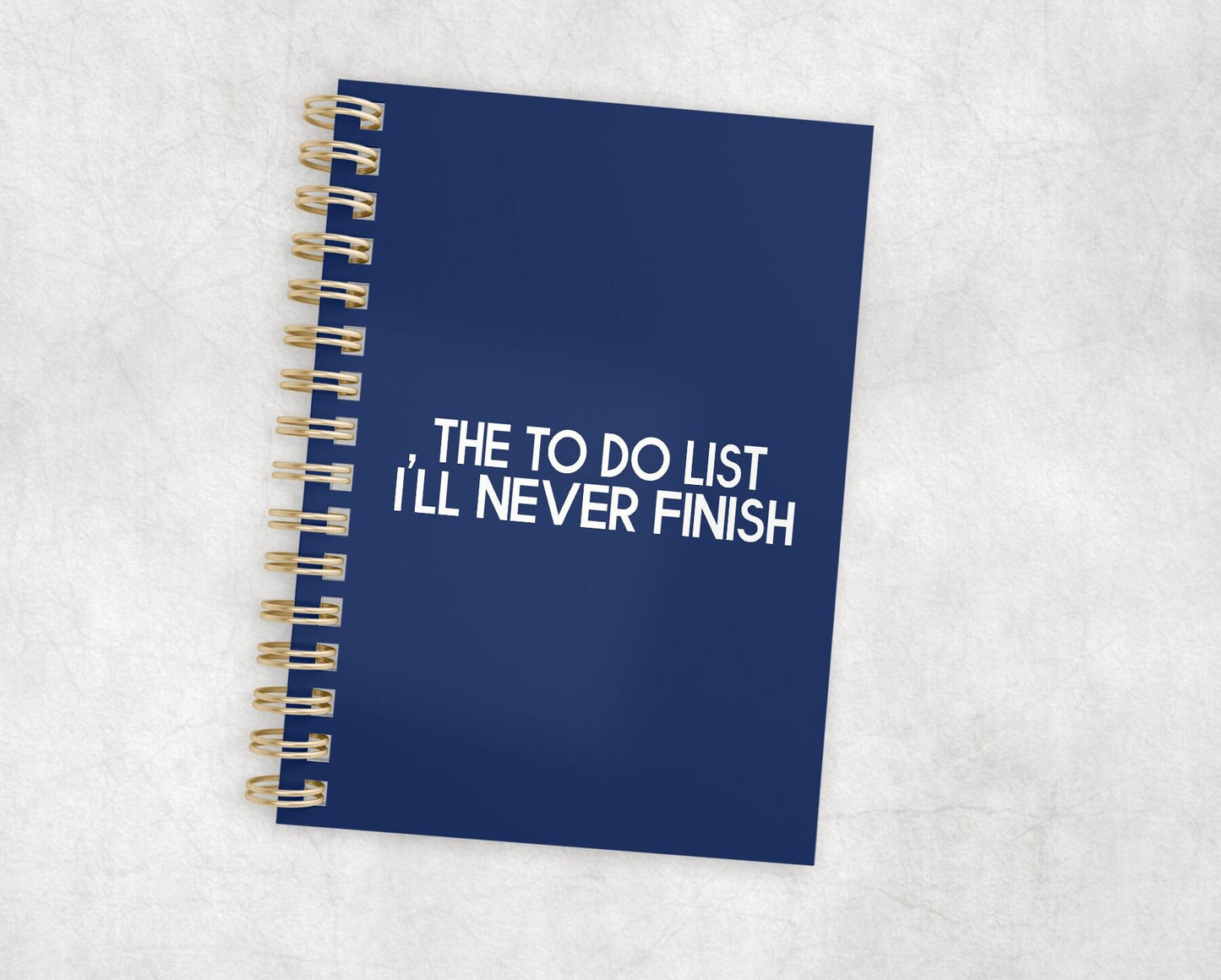 The To Do List I'll Never Finish Notebook