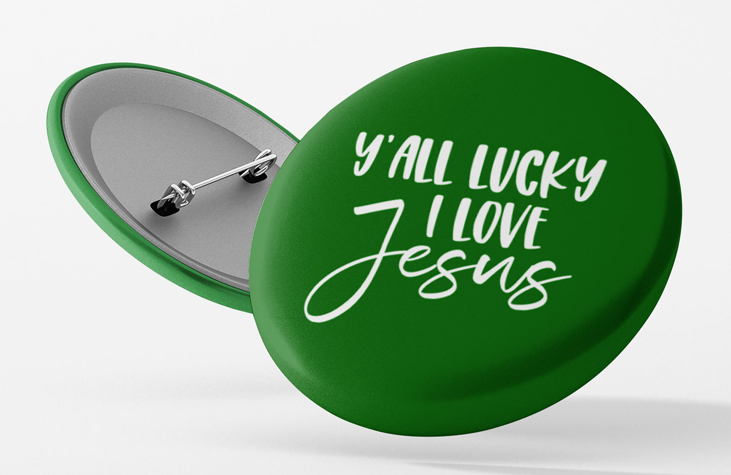 Y'all Lucky I Love Jesus Pinback Button